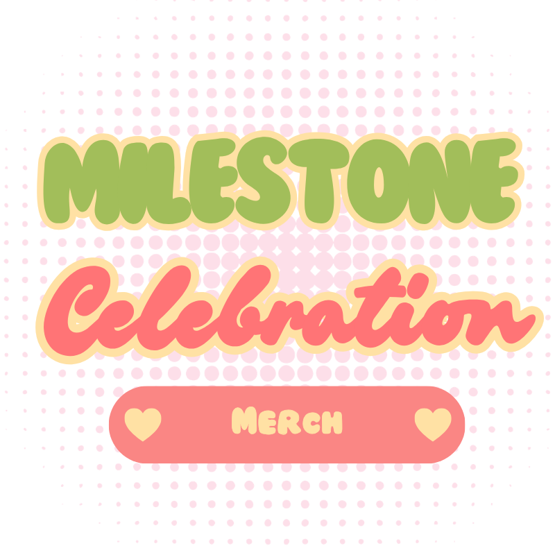 Milestone Celebration Merch